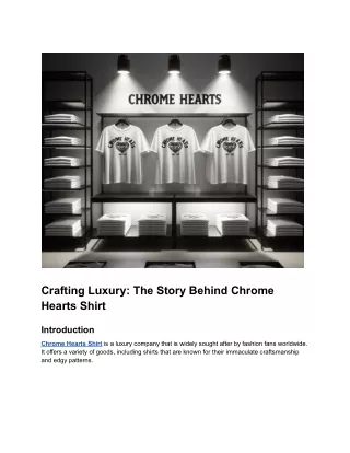 Crafting Luxury_ The Story Behind Chrome Hearts Shirts