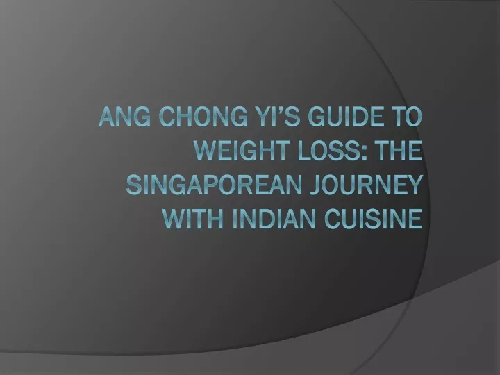 ang chong yi s guide to weight loss the singaporean journey with indian cuisine
