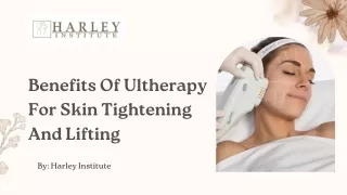 Benefits Of Ultherapy For Skin Tightening And Lifting