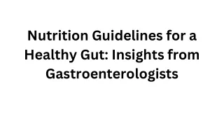 Nutrition Guidelines for a Healthy Gut: Insights from Gastroenterologists