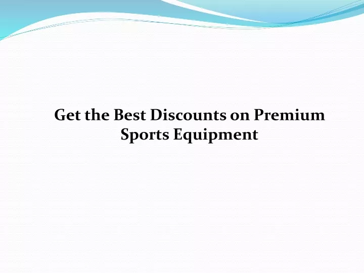 get the best discounts on premium sports equipment