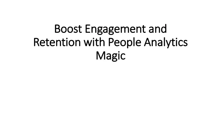 boost engagement and retention with people analytics magic