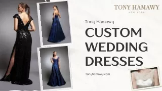 Popular Styles Custom Wedding Dresses - Tony Hamawy