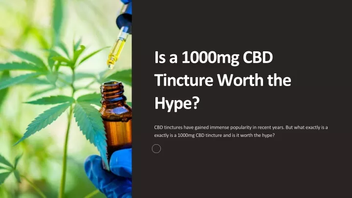 is a 1000mg cbd tincture worth the hype