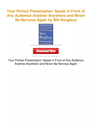 Your Perfect Presentation: Speak in Front of Any Audience Anytime