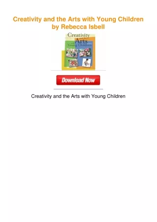 Creativity and the Arts with Young Children by Rebecca Isbell