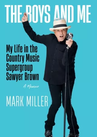 ⚡pdf✔ The Boys and Me: My Life in the Country Music Supergroup Sawyer Brown