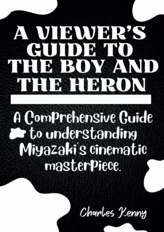 ✔pdf⚡  A VIEWERS GUIDE TO THE BOY AND THE HERON: A Comprehensive Guide to