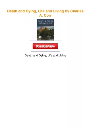 Death and Dying, Life and Living by Charles A. Corr