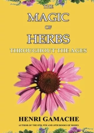 ❤read⚡ The Magic of Herbs: Throughout the Ages