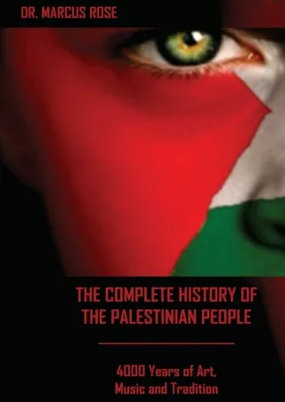 ⚡read❤ The Complete History of the Palestinian People: 4000 Years of Art, Literature