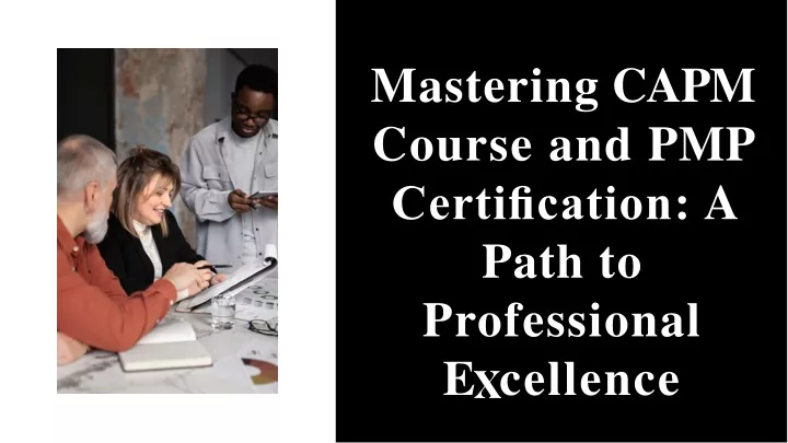 mastering capm course and pmp certi cation a path