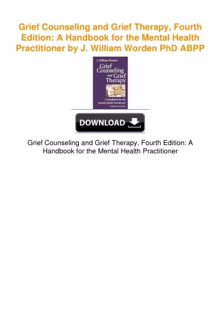 Grief Counseling and Grief Therapy, Fourth Edition: A Handbook for the