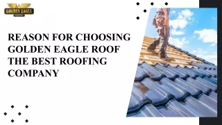 Reason For Choosing Golden Eagle Roof The Best Roofing Company