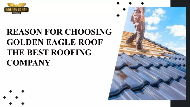 reason for choosing golden eagle roof the best