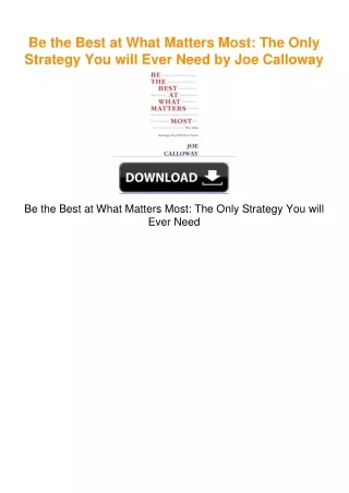 Be the Best at What Matters Most: The Only Strategy You will Ever Need by