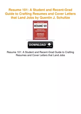Resume 101: A Student and Recent-Grad Guide to Crafting Resumes and Cover