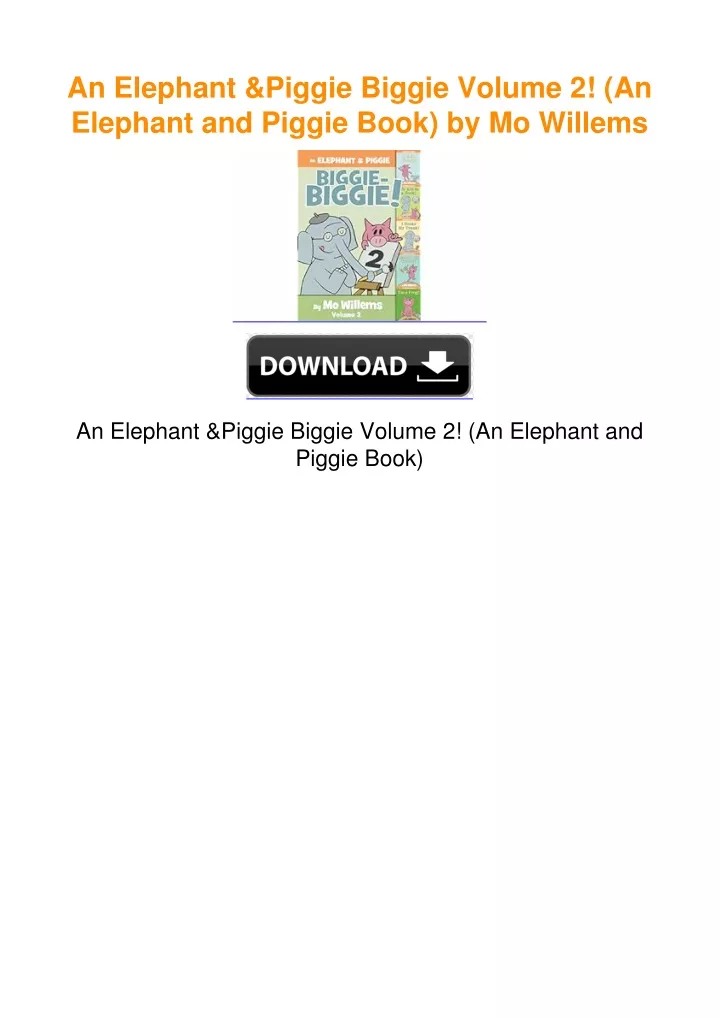 PPT - An Elephant & Piggie Biggie Volume 2! (An Elephant and Piggie ...