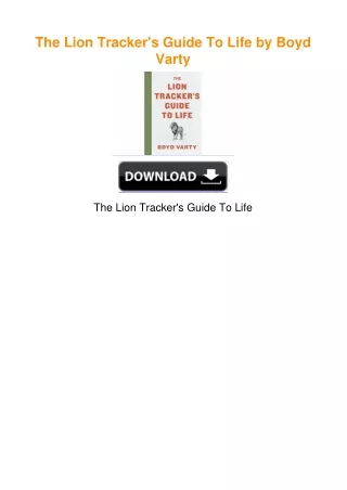 The Lion Tracker's Guide To Life by Boyd Varty