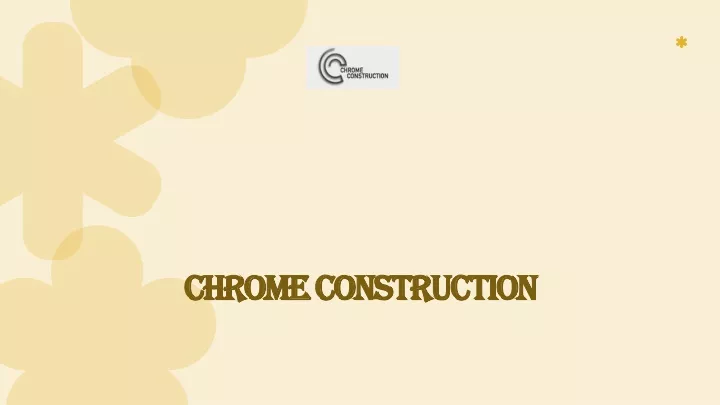 chrome construction