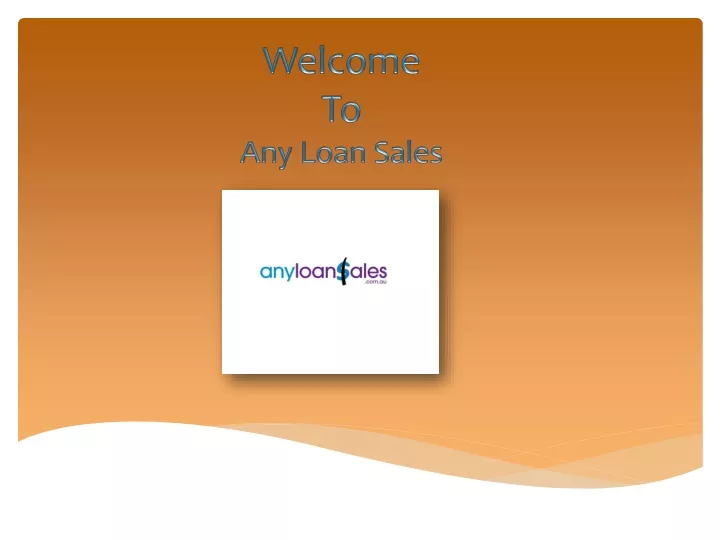 welcome to any loan sales