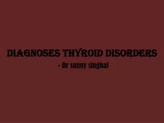Diagnoses Thyroid Disorders