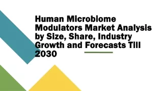 human microbiome modulators market analysis by size share industry growth and forecasts till 2030