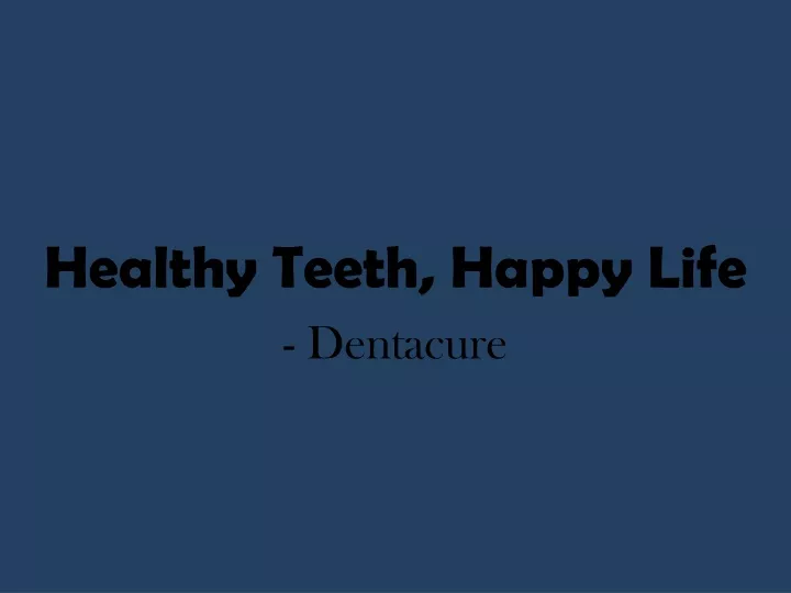 healthy teeth happy life