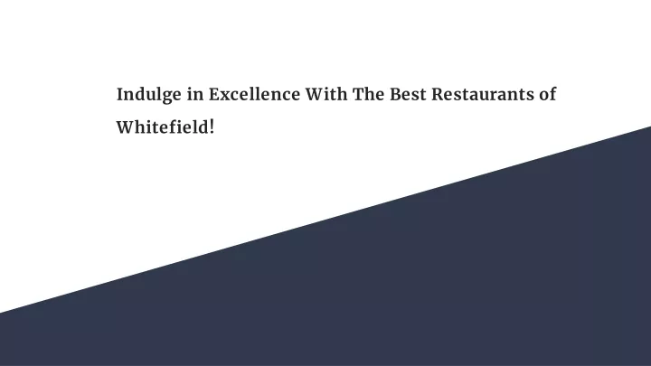 indulge in excellence with the best restaurants of whitefield