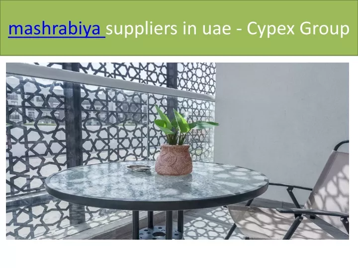 mashrabiya suppliers in uae cypex group
