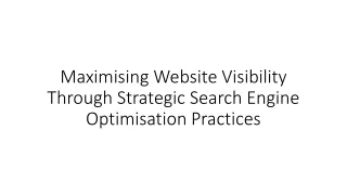 Maximising Website Visibility Through Strategic Search Engine Optimisation Practices