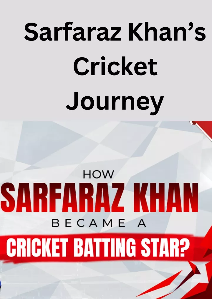 sarfaraz khan s cricket journey