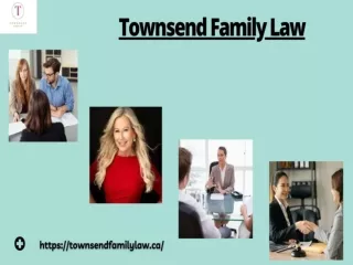 Townsend Family Law Is The Name That Provides Top Family Law Lawyers Toronto