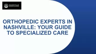 Orthopedic Experts in Nashville: Your Guide to Specialized Care