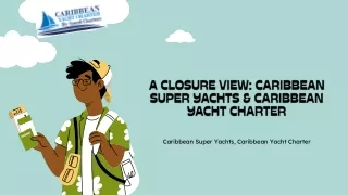 A Closure view Caribbean Super Yachts & Caribbean Yacht Charter