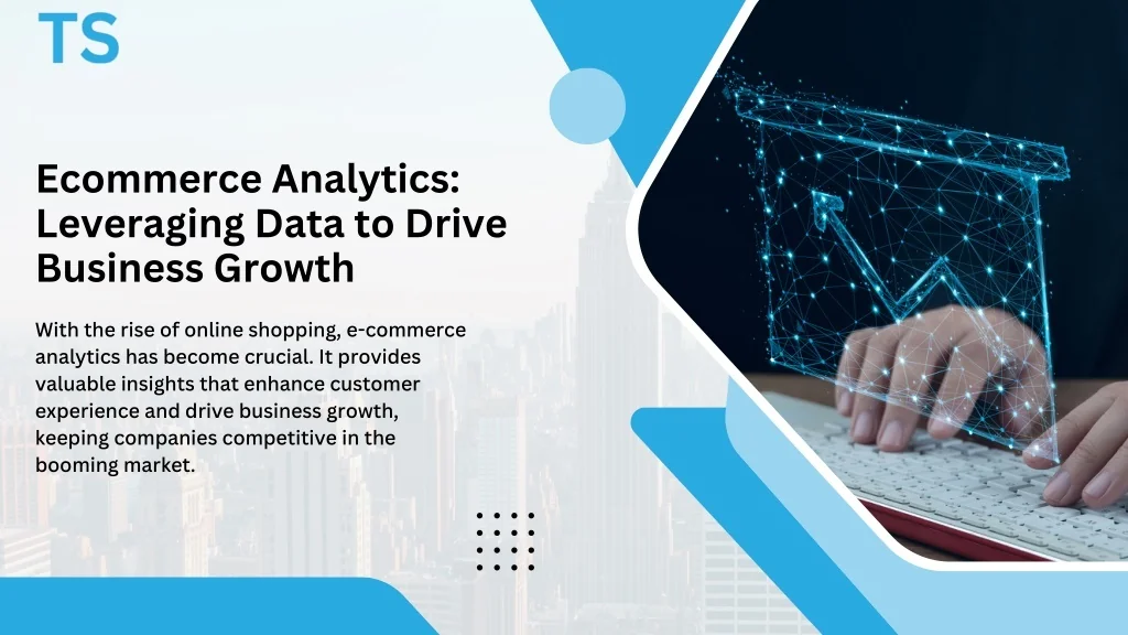 PPT - Ecommerce Analytics Leveraging Data to Drive Business Growth ...
