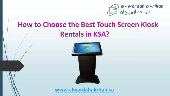 how to choose the best touch screen kiosk rentals in ksa