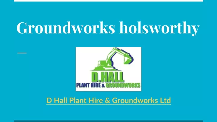 groundworks holsworthy