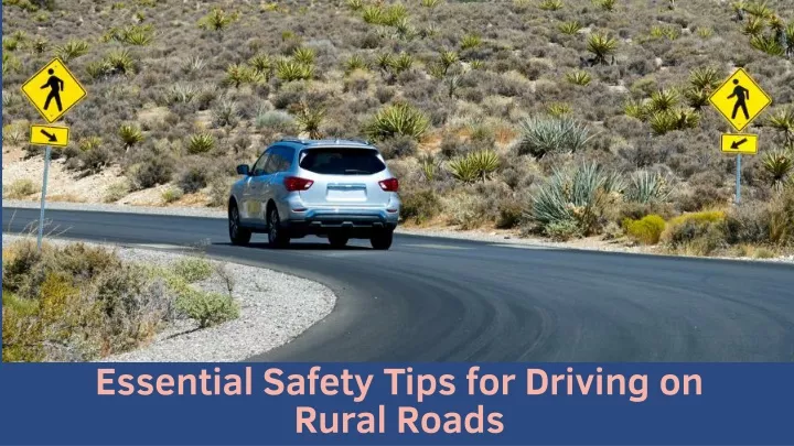 essential safety tips for driving on rural roads