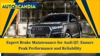 Expert Brake Maintenance for Audi Q7 Ensure Peak Performance and Reliability