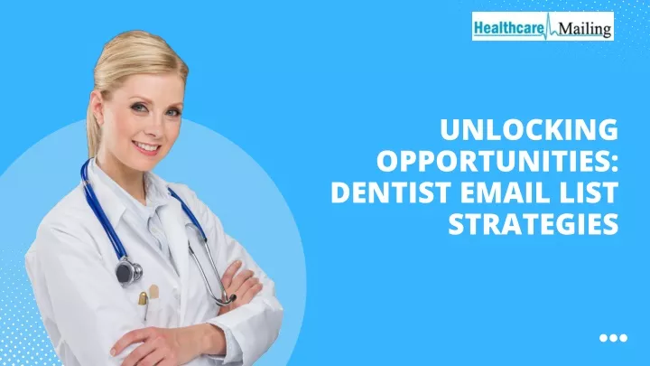 unlocking opportunities dentist email list