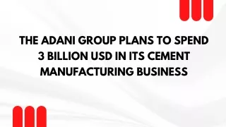 The Adani Group Plans To Spend 3 Billion USD In Its Cement Manufacturing Business