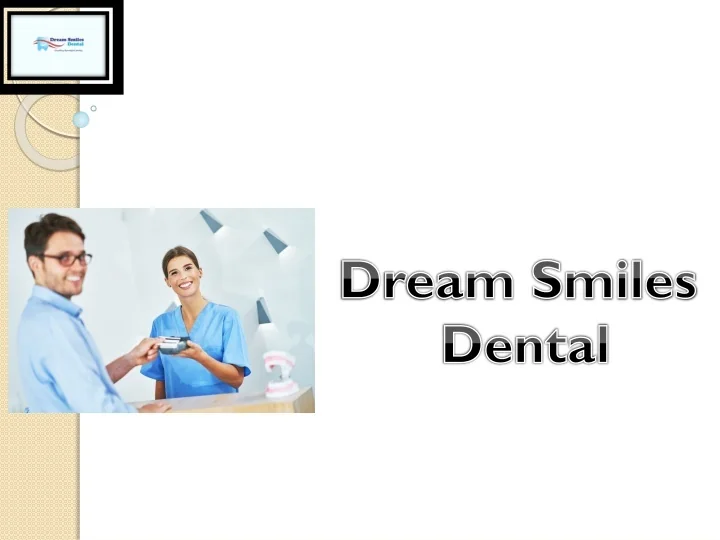 PPT - Transform Your Smile with a Smile Makeover at Dream Smiles Dental ...