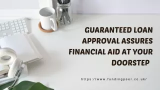 Guaranteed Loan Approval Assures Financial Aid at your Doorstep - Fundingpeer