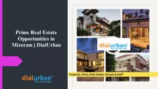 Prime Real Estate Opportunities in Mizoram DialUrban