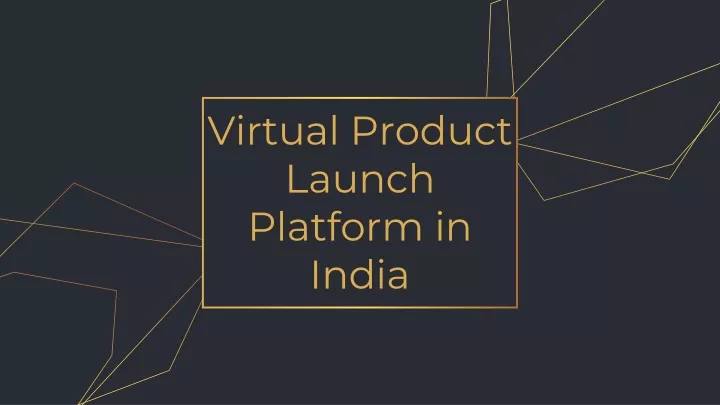 virtual product launch platform in india