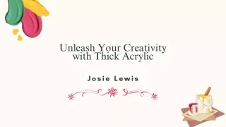Unleash Your Creativity with Thick Acrylic