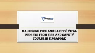Mastering Fire and Safety Vital Insights from Fire and Safety Course