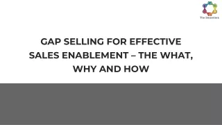 gap selling for effective sales enablement the what why and how