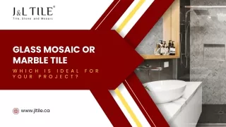 Glass Mosaic or Marble Tile Which is Ideal For Your Project?